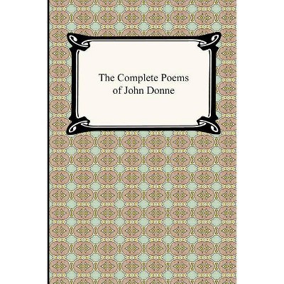 The Complete Poems of John Donne - (Paperback)