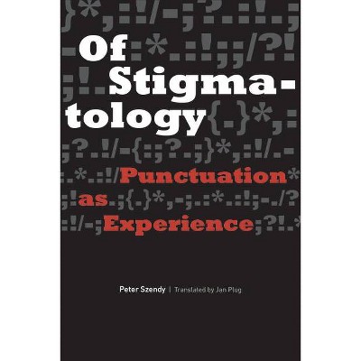 Of Stigmatology - (Verbal Arts: Studies in Poetics) by  Peter Szendy (Paperback)