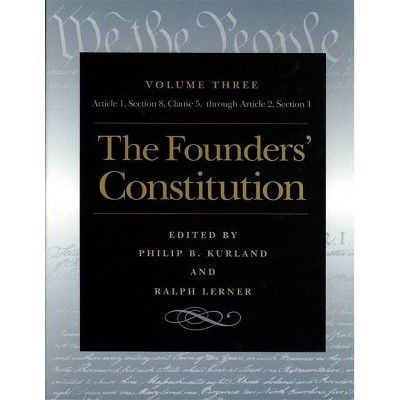 The Founders' Constitution - by  Philip B Kurland & Ralph Lerner (Paperback)