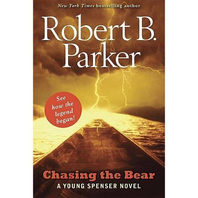 Chasing the Bear - by  Robert B Parker (Paperback)