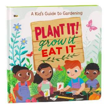 Plant It! Grow It, Eat It - by  Little Grasshopper Books & Publications International Ltd (Board Book)