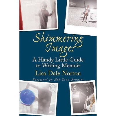 Shimmering Images - by  Lisa Dale Norton (Paperback)