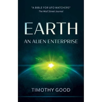 Earth - by  Timothy Good (Paperback)