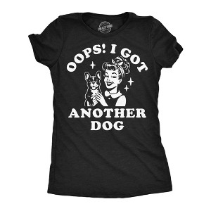 Womens Funny T Shirts Oops I Got Another Dog Sarcastic Pet Lovers Graphic Novelty Tee For Ladies - Crazy Dog Women's T Shirt For Dog Lovers - 1 of 4