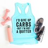 Simply Sage Market Women's I'd Give Up Carbs But I'm Not A Quitter Racerback Tank - 3 of 4