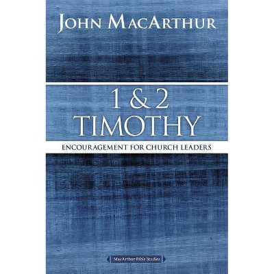 1 and 2 Timothy - (MacArthur Bible Studies) by  John F MacArthur (Paperback)