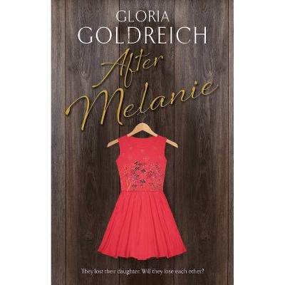 After Melanie - by  Gloria Goldreich (Paperback)