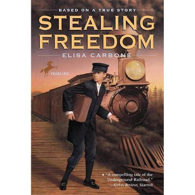 Stealing Freedom - by  Elisa Carbone (Paperback)