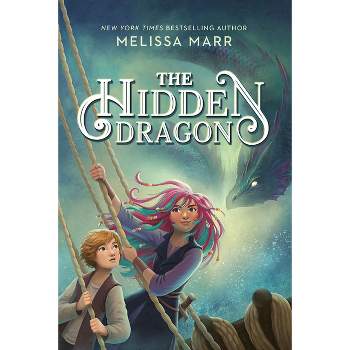 The Hidden Dragon - by  Melissa Marr (Hardcover)