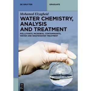 Water Chemistry, Analysis and Treatment - (De Gruyter Textbook) by  Mohamed Elzagheid (Paperback) - 1 of 1