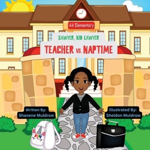 Teacher vs. Naptime - by  Shanene E Muldrow (Paperback) - 1 of 1