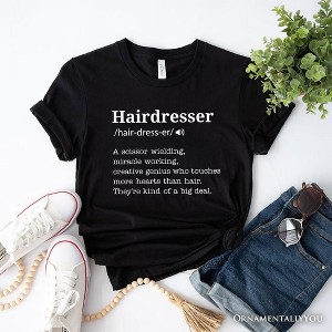 Hairdresser Definition T-Shirt, Funny Tee for Creative and Talented Stylists| OrnamentallyYou - 1 of 4