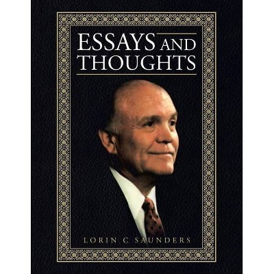 Essays and Thoughts - by  Lorin C Saunders (Paperback)