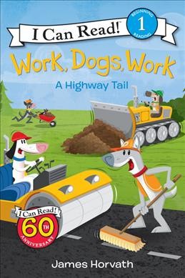 Work, Dogs, Work : A Highway Tail (Reprint) (Paperback) (James Horvath)