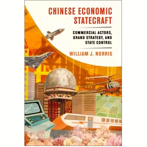 Chinese Economic Statecraft - by  William J Norris (Hardcover) - 1 of 1