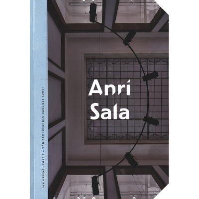 Anri Sala: The Present Moment - (Paperback)
