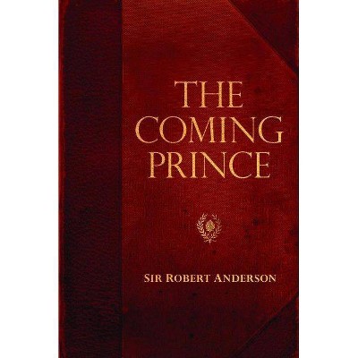 The Coming Prince - (Sir Robert Anderson Library) by  Sir Robert Anderson (Paperback)