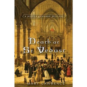Death at St. Vedast - (Bianca Goddard Mysteries) by  Mary Lawrence (Paperback) - 1 of 1