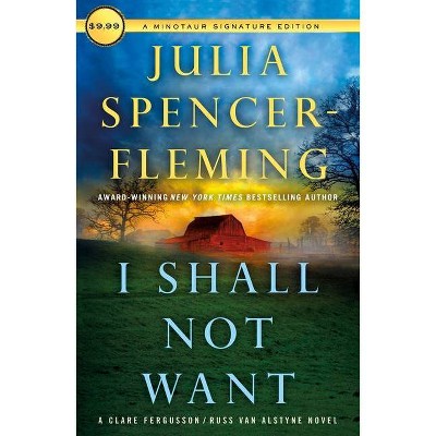 I Shall Not Want - (Fergusson/Van Alstyne Mysteries, 6) by  Julia Spencer-Fleming (Paperback)