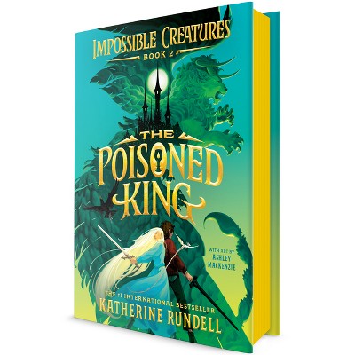 The Poisoned King - (Impossible Creatures) by Katherine Rundell (Hardcover)