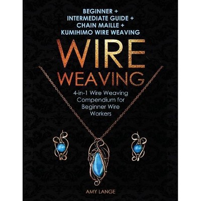 Wire Weaving - by  Amy Lange (Paperback)