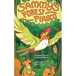 Sammy's Forest Fiasco - by  Kathy Barron & Chelsea Pegues (Paperback) - 1 of 1