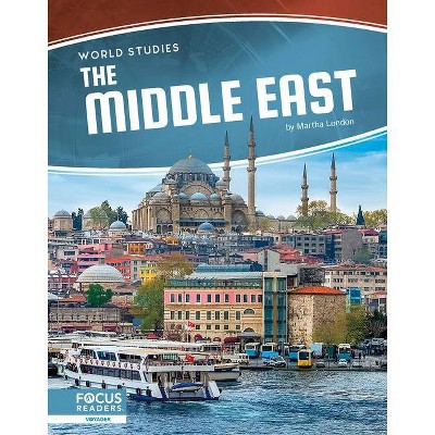 The Middle East - by  Martha London (Paperback)