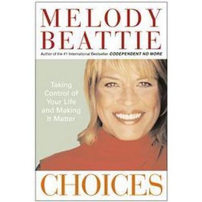 Choices - by  Melody Beattie (Paperback)