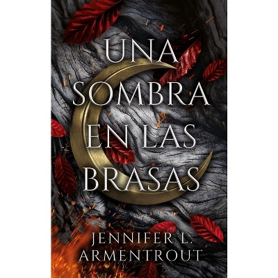 Una Sombra En Las Brasas - by  Jennifer L Armentrout (Paperback)