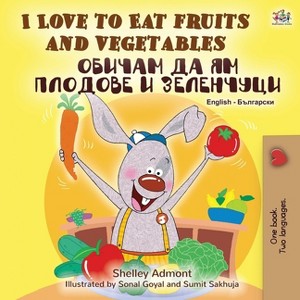 I Love to Eat Fruits and Vegetables (English Bulgarian Bilingual Book) - (English Bulgarian Bilingual Collection) (Paperback) - 1 of 1