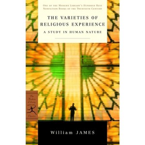 The Varieties of Religious Experience - (Modern Library 100 Best Nonfiction Books) by  William James (Paperback) - 1 of 1
