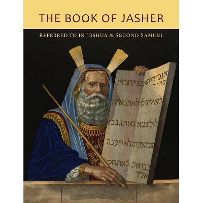 The Book of Jasher Referred To In Joshua and Second Samuel - (Paperback)