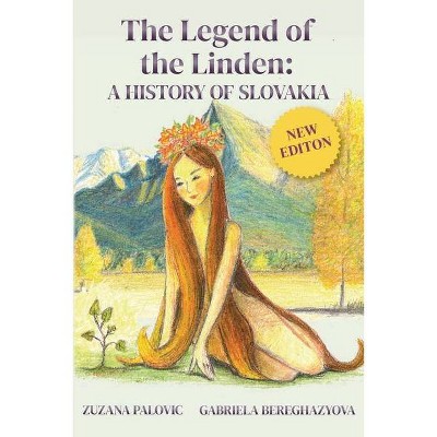 The Legend of the Linden - by  Zuzana Palovic & Gabriela Bereghazyova (Paperback)