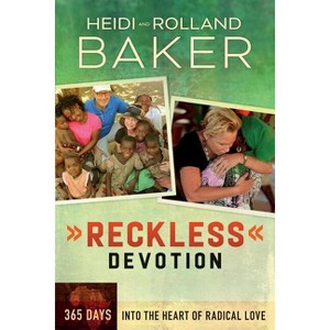 Reckless Devotion - by  Rolland Baker & Heidi Baker (Paperback) - 1 of 1