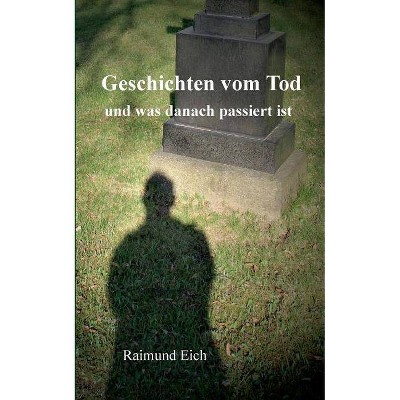 Geschichten vom Tod - by  Raimund Eich (Paperback)