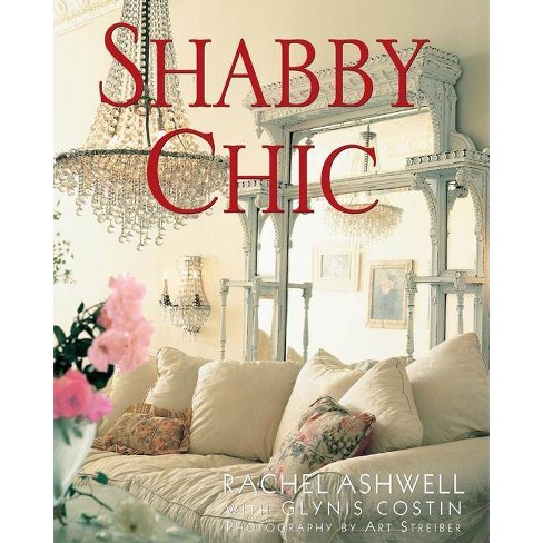 Shabby Chic By Rachel Ashwell Paperback Target