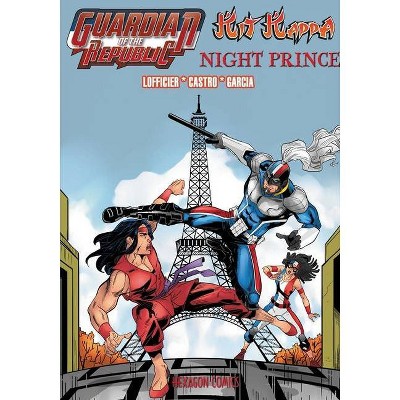 Guardian of the Republic / Kit Kappa / Night Prince - by  Jean-Marc Lofficier & Roberto Castro & Eduardo Garcia (Paperback)