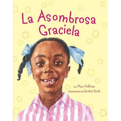 La Asombrosa Graciela - by  Mary Hoffman (Hardcover)