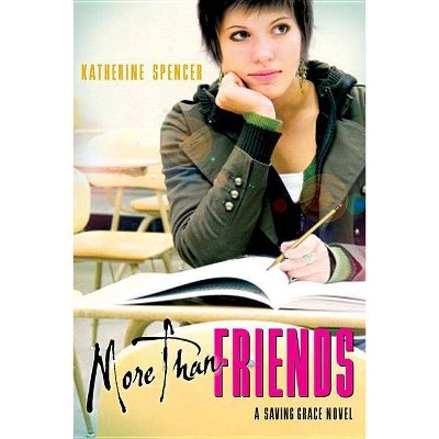 More Than Friends - (Saving Grace) by  Katherine Spencer (Paperback)