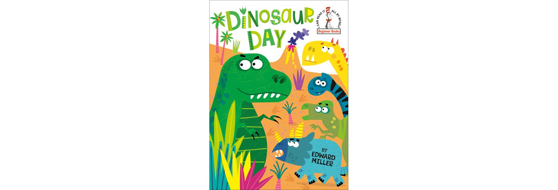 Dinosaur Day - (Beginner Books) by  Edward Miller (Hardcover)