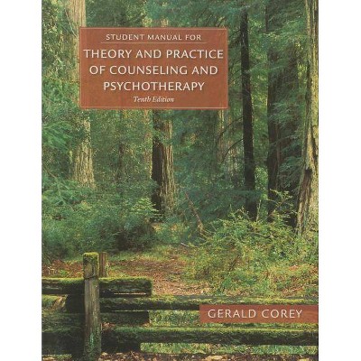 Student Manual for Corey's Theory and Practice of Counseling and Psychotherapy - 10th Edition by  Gerald Corey (Paperback)