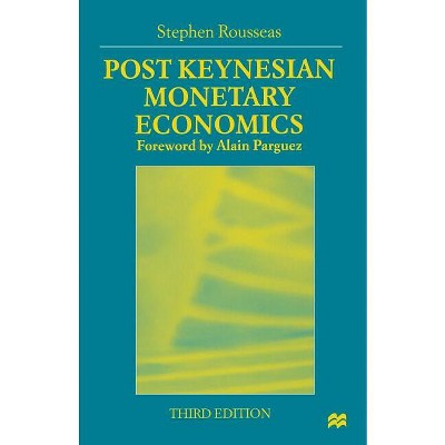 Post Keynesian Monetary Economics - 3rd Edition by  Stephen Rousseas (Paperback)