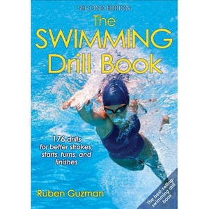 The Swimming Drill Book - 2nd Edition by  Ruben Guzman (Paperback) - 1 of 1