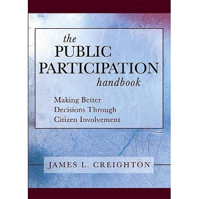 The Public Participation Handbook - by  James L Creighton & Creighton (Paperback)