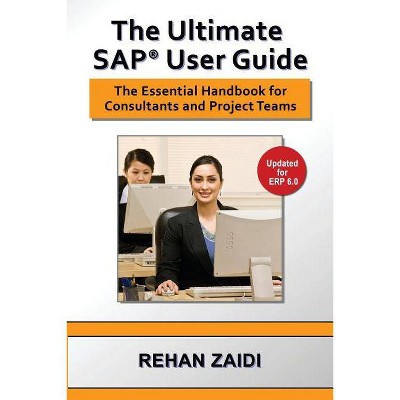 The Ultimate SAP(R) User Guide - by  Rehan Zaidi (Paperback)