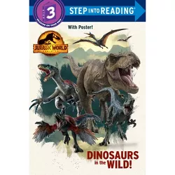 Dinosaurs in the Wild! Jurassic World SIR - by Dennis R. Shealy (Paperback)