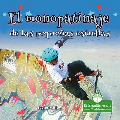 El Monopatinaje de Las Pequeñas Estrellas - by  Taylor Farley (Paperback)