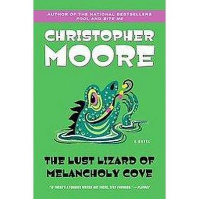 The Lust Lizard of Melancholy Cove - (Pine Cove) by  Christopher Moore (Paperback)