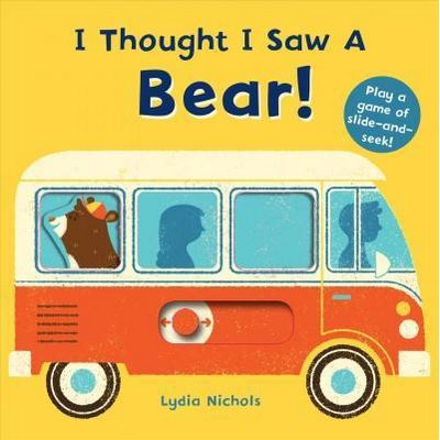 I Thought I Saw a Bear! - by  Templar Books (Board Book)