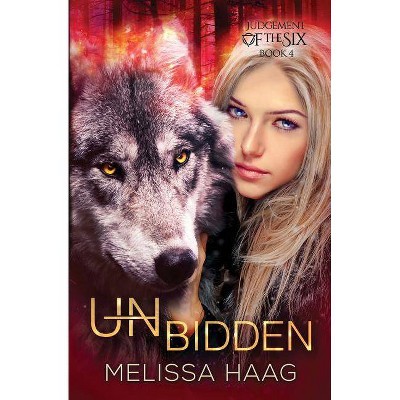 (Un)bidden - (Judgement of the Six) by  Melissa Haag (Paperback)